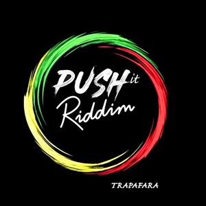 PUSH IT RIDDIM