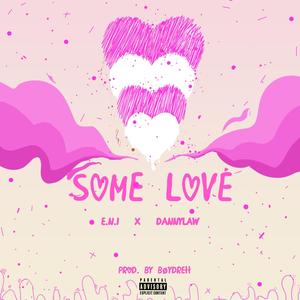 Some Love (feat. DannyLaw)