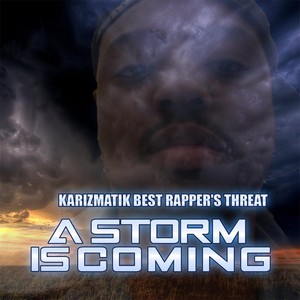 Best Rapper's Threat: A Storm Is Coming (Explicit)