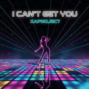 I can`t get You (Explicit)