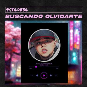Buscando Olvidarte
