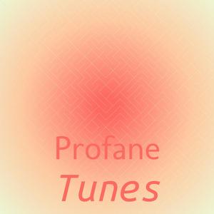 Profane Tunes