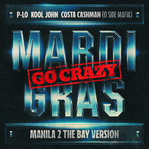 Mardi Gras (Go Crazy) (Manila to The Bay Version|Explicit)