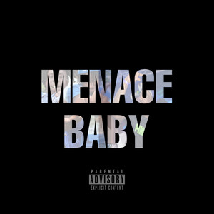 Menace Baby (Explicit)