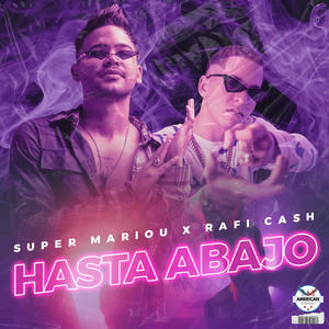 Hasta Abajo (feat. Rafi Cash & DJ Blass) [Explicit]