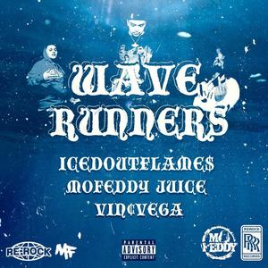 Wave Runners (feat. MoFeddy Juice) [Explicit]