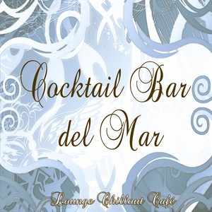 Cocktail Bar del Mar (Lounge Chillout Cafè)