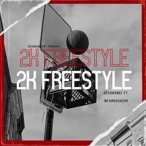 2K Freestyle (feat. Infamouskeem) (Explicit)