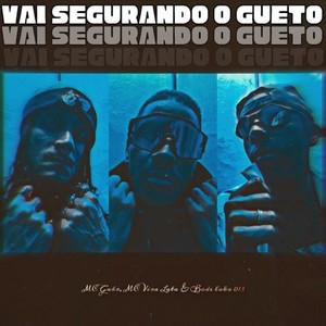 Vai Segurando o Gueto (Explicit)