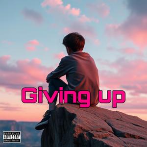 Giving Up (Explicit)