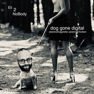 Dog Gone Digital - Electromagnetic Science Friction