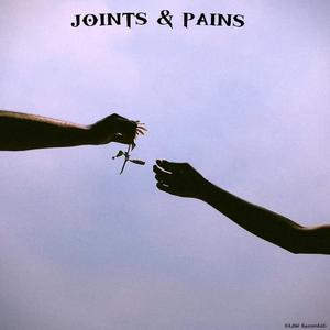 Joints & Pains (Explicit)