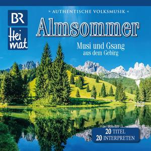 BR Heimat / Almsommer - Musi und Gsang aus dem Gebirg