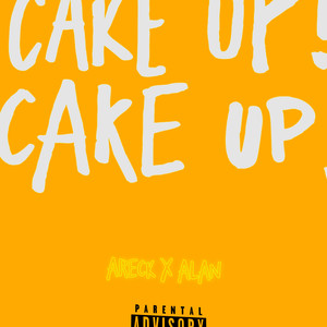 Cake Up (Explicit)
