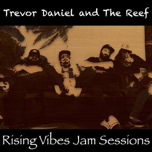 Come Around (feat. Trevor Daniel & The Reef & Cultivated Mind) [Live at Rising Vibes Jam Sessions]