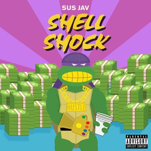 Shell Shock Hustle (Explicit)