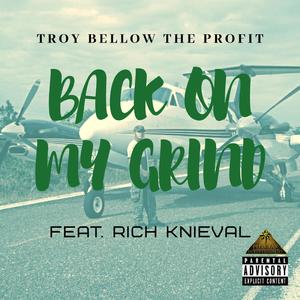 Back on My Grind(feat. Rich Knieval) (Explicit)