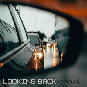 Looking Back (Interlude) (Explicit)