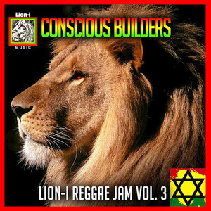 Conscious Builders: Lion-I Reggae Jam Vol. 3