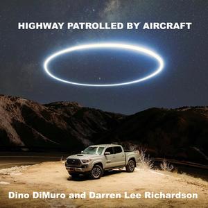 Highway Patrolled By Aircraft (2024) (feat. Darren Lee Richardson & Terry Rodman)