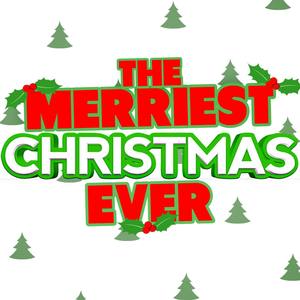 The Merriest Christmas Ever