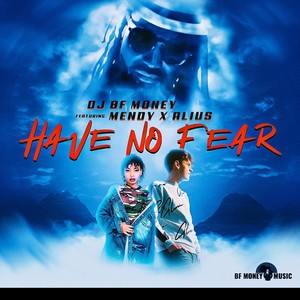 Have No Fear (feat. Mendy & Alius)