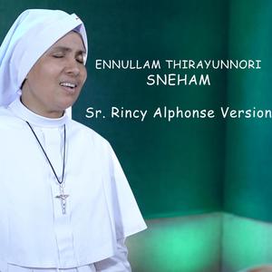 En Ullam Thirayunnori Sneham Ni Matrame (feat. Sr Rincy Alphonse)