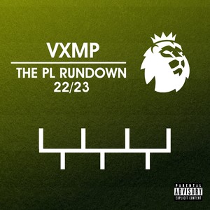 The PL Rundown 22/23 (Explicit)