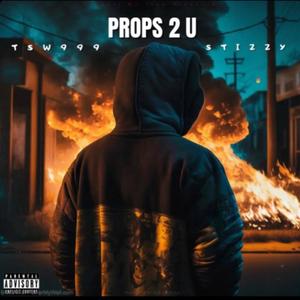 Props 2 U (feat. TSW999) (Explicit)