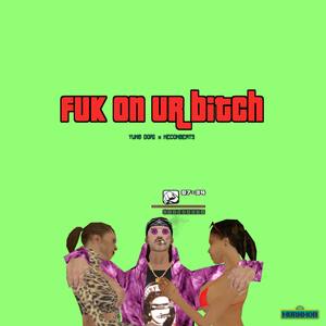 FUK ON UR ***** (Explicit)