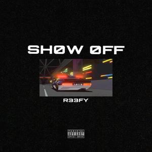 SHOW OFF (Explicit)