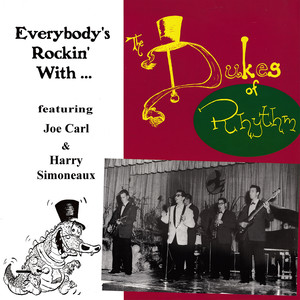 Everybody's Rockin' With... The Dukes Of Rhythm (feat. Joe Carl and Harry Simoneaux)