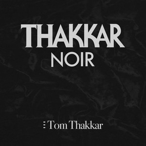 Thakkar Noir (Explicit)