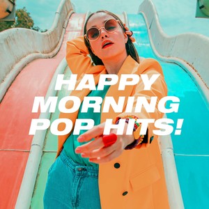 Happy Morning Pop Hits!