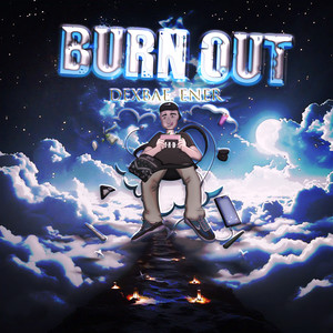 Burn Out (Explicit)