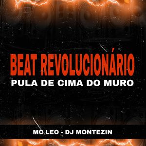 BEAT REVOLUCIONÁRIO PULA DE CIMA DO MURO (Explicit)