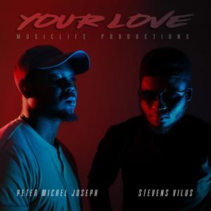 Your Love (feat. Stevens Vilus)