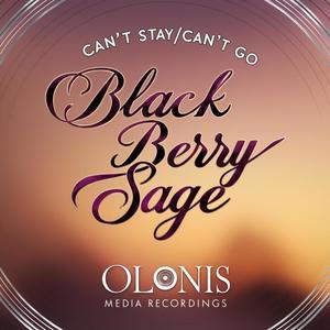 Can't Stay / Can't Go (feat. Black Berry Sage)