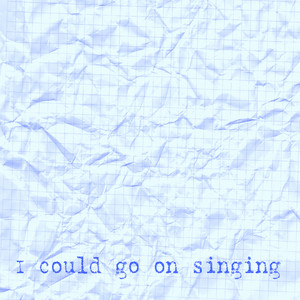 I Could Go on Singing