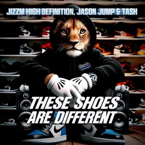 These Shoes Are Different (Explicit)