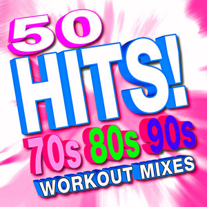 50 Hits! 70S 80S 90S Workout Mixes