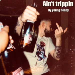 Ain't Trippin (Explicit)