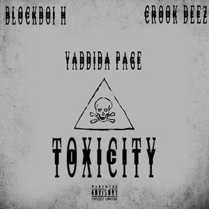 Toxicity (feat. Crook Deez & Yaddida Page) [Explicit]