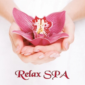 Relax Spa (Relaxing Music for Meditation, Yoga, Massage, Relaxation, Ayurveda)