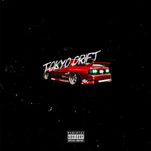 Tokyo Drift (Explicit)