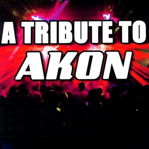 A Tribute To Akon