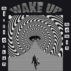 Wake Up (feat. Moman) [Explicit]