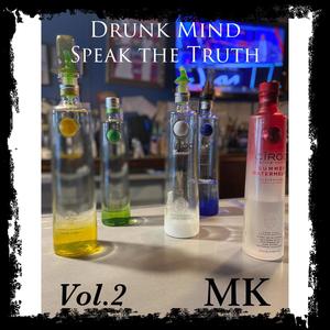 Drunk Mind Speak the Truth (Explicit)