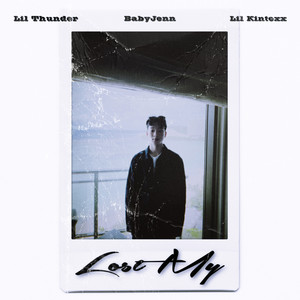 Lost my (Feat. Lil Thunder & Lil Kintexx)