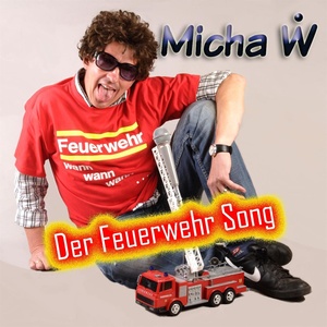 Micha W. - Der Feuerwehr Song